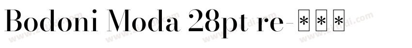 Bodoni Moda 28pt re字体转换